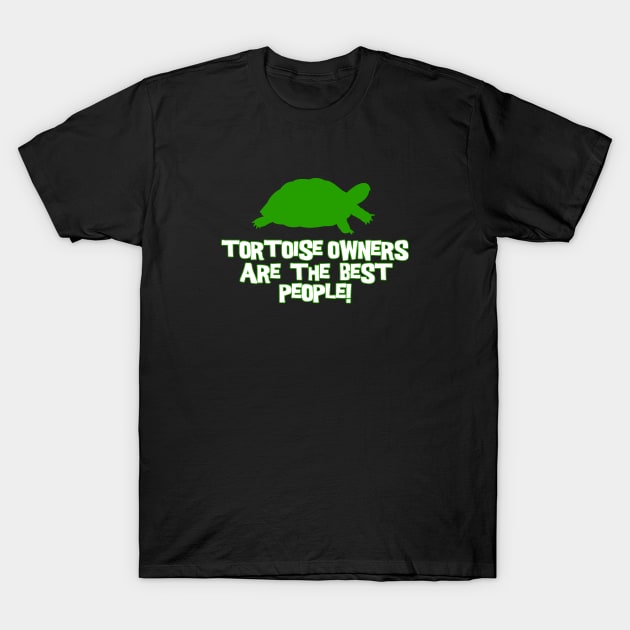 Tortoise owners are the best people! T-Shirt by The Lemon Stationery & Gift Co